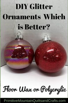 two christmas ornaments with the words diy glitter ornaments which is better?