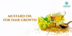 Benefits of Mustard Oil For Hair Growth Mustard Oil For Hair Growth, Benefits Of Mustard, Mustard Oil For Hair, Oil For Hair Growth, Oil For Hair, Mustard Oil, Hair Growth Oil, The Natural