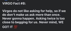 a text message that reads, virgo fact 8 virgos don't like asking for help, so if we do it doesn't make us ask more than once