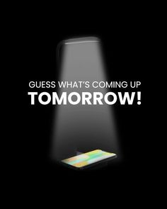 an advertisement for a cell phone with the text guess what's coming up tomorrow