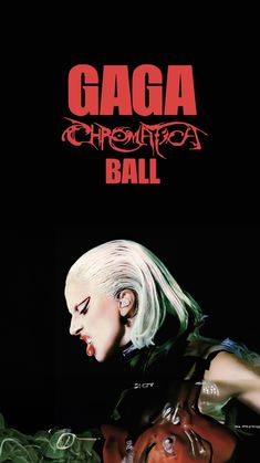 a poster for the movie gaga chromia ball with an image of a woman holding