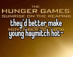 the text reads, they'd better make young hamtch hot