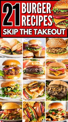 burgers are shown with the words, 21 burger recipes skip the takeout