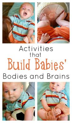 pictures of babies with the words, activities that build babies'bodies and braines