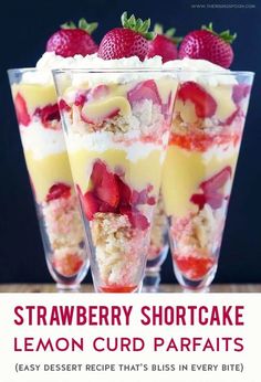 strawberry shortcake lemon curd parfaits in glasses with strawberries on top