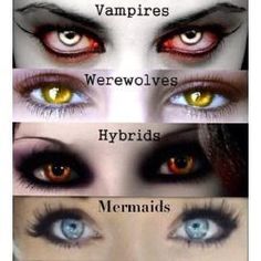 four different colored eyes with the words vampire werewolvess, hyrrids and mermaids