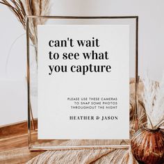 a sign that says can't wait to see what you capture