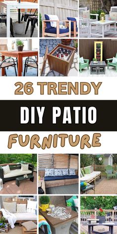 the 25 trendy diy patio furniture is featured in this collage with different pictures