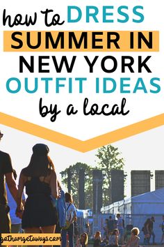 people walking in the park with text overlay that reads how to dress summer in new york outfit ideas by local