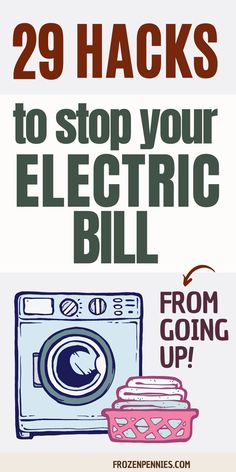 an advertisement with the words 25 hacks to stop your electric bill from going up