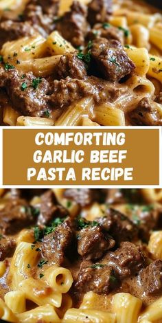 a close up of a plate of food with pasta and beef on it, text overlay reads comforting garlic beef pasta recipe