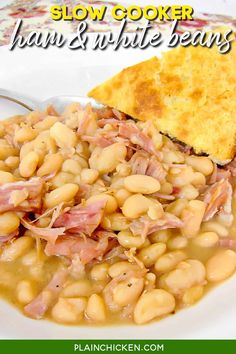 ham and white beans in a bowl with bread on the side text reads ham and white beans