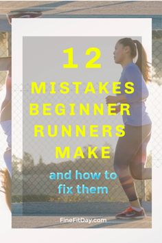 a woman running with text overlay that reads, 12 mis - takes beginers runners make and how to fix them