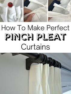 how to make perfect pinch pleat curtains with the instructions for making them look like they are