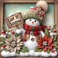 a snowman holding a sign and poinsettis in front of it with the words let it snow