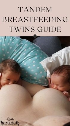 two babies laying on top of each other in bed with the words tander breastfeeding twins guide