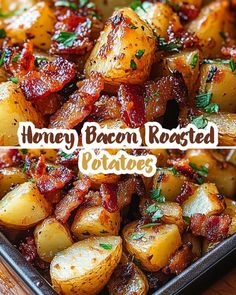 honey bacon roasted potatoes in a pan with parsley on top and the words, honey bacon roasted potatoes