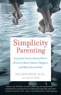 the book cover for simplicity parenting using the extraordinary power of jesus to raise children and more secure kids