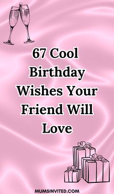 a pink birthday card with two champagne glasses and presents in front of the text,'69 cool birthday wishes your friend will love