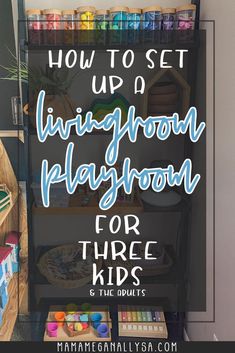 the words how to set up a living room playroom for three kids