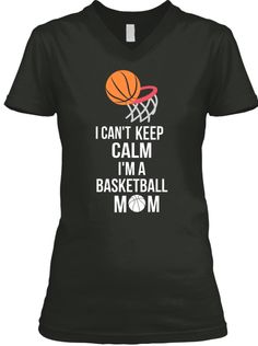 a women's t - shirt that says i can't keep calm, i'm a basketball mom