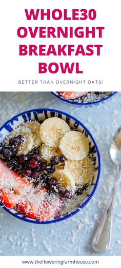 two bowls filled with different types of breakfast food and the words, whole 30 overnight breakfast bowl