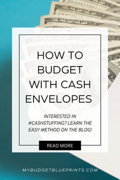 stacks of cash with the words how to budget with cash envelopes