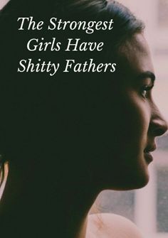 a woman looking out the window with text that reads, the strongest girls have shiny fathers