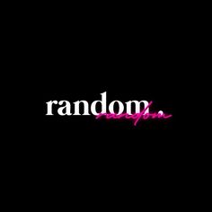 the word random written in pink and white on a black background