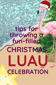 tips for throwing a fun-filled Christmas Luau celebration. A flamingo wearing a santa hat at the beach. Christmas Luau Party, Christmas Luau, Tropical Christmas Decorations, Luau Party Ideas, Flamingle Party, Caribbean Christmas, Christmas Gift Exchange Games, Luau Decorations, Hawaii Christmas