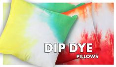 four different colored pillows with the words dip dye pillows