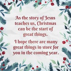 a piece of paper with the words as the story of jesus teaches us, christmas can be the start of great things i hope there are many great things in store for you in the