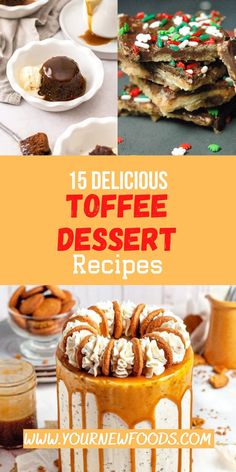 different desserts with text overlay that reads, 15 delicious toffee dessert recipes