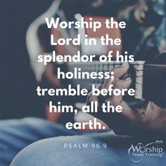 a person playing an acoustic guitar with the words, worship the lord in the splendor of his holness tremble before him, all the earth