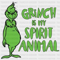 Grinch Is My Spirit Animal Design Christmas - Dtf Heat Transfer Grinch Stuff, Grinch Quotes, Cricket Quotes, Grinch Decorations, Good Morning Funny Pictures, Cute Fall Wallpaper, Animal Christmas, My Spirit Animal, Good Morning Funny