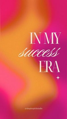 a pink and yellow poster with the words in my success era on it's side