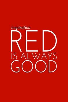 red is always good in the next 30 days quote on red background with white text