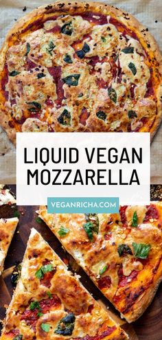 a close up of a sliced pizza on a wooden cutting board with the words liquid vegan mozzarella