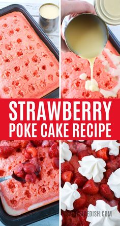 strawberry poke cake with real strawberries and whipped cream being poured on top, then topped with icing