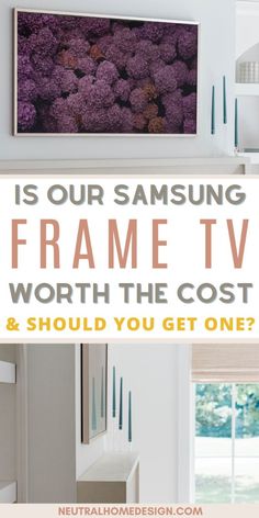 the samsung frame tv with text overlay that says is our samsung frame tv worth the cost & should you get one?