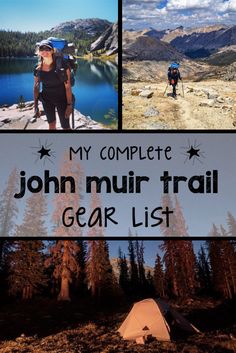 a collage of photos with the words my complete john muir trail gear list