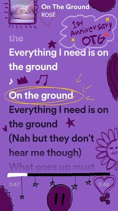 a purple poster with words and pictures on the bottom right hand corner that says, everything i need is on the ground