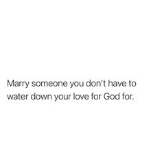 the words mary someone you don't have to water down your love for god for