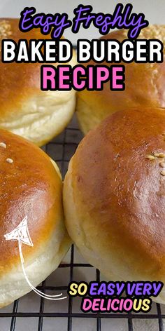 four baked burgers sitting on top of a cooling rack with the words easy freshy baked burger recipe below