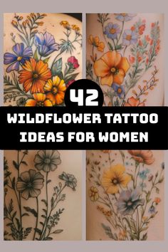 four different tattoos with flowers on them and the words wildflower tattoo ideas for women