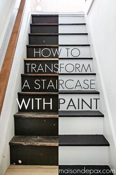 stairs with the words how to transform a stair case with paint in black and white