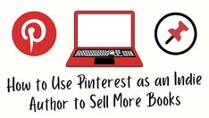 an open laptop computer sitting on top of a white background with the words how to use pinterest as an online author to sell more books