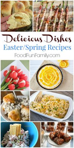 delicious dishes and desserts are featured in this collage with the words, delicious dishes easter / spring recipes