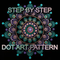 the words, step by step dot art pattern are displayed in front of a black background