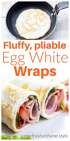 an egg white wrap is cut in half and placed next to a skillet with the words fluffy, pliable egg white wraps